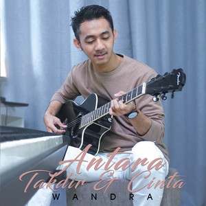 Download Lagu Wandra - Antara Takdir Dan Cinta MP3