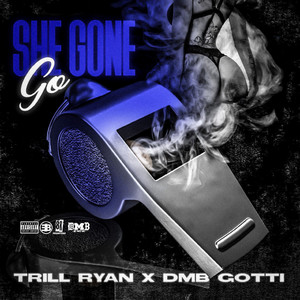 Download Lagu Dmb Gotti, Trill Ryan - She Gone Go MP3 Download Lagu Dmb Gotti, Trill Ryan - She Gone Go MP3