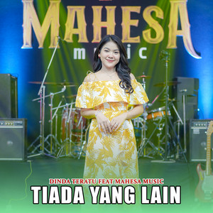 Download Lagu Dinda Teratu, Mahesa Music - Tiada Yang Lain MP3 Download Lagu Dinda Teratu, Mahesa Music - Tiada Yang Lain MP3