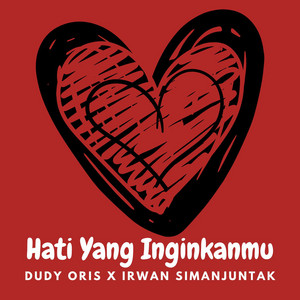 Download Lagu Dudy Oris, Irwan Simanjuntak - Hati Yang Inginkanmu MP3 Download Lagu Dudy Oris, Irwan Simanjuntak - Hati Yang Inginkanmu MP3