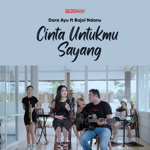 Download Lagu Dara Ayu, Bajol Ndanu - Cinta Untukmu Sayang MP3