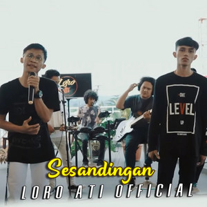 Download Lagu Loro Ati Official - Sesandingan MP3 Download Lagu Loro Ati Official - Sesandingan MP3