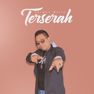 Download Lagu Sarman Walla - Terserah MP3 Download Lagu Sarman Walla - Terserah MP3