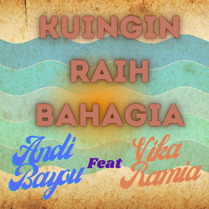 Download Lagu Andi Bayou, Vika Rahmia - Kuingin Raih Bahagia MP3 Download Lagu Andi Bayou, Vika Rahmia - Kuingin Raih Bahagia MP3