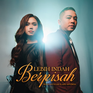 Download Lagu Bella Astillah, Ade Govinda - Lebih Indah Berpisah MP3 Download Lagu Bella Astillah, Ade Govinda - Lebih Indah Berpisah MP3