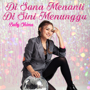 Download Lagu Baby Shima - Di Sana Menanti Di Sini Menunggu - Dangdut MP3 Download Lagu Baby Shima - Di Sana Menanti Di Sini Menunggu - Dangdut MP3