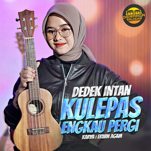 Download Lagu Dedek Intan - Kulepas Engkau Pergi MP3 Download Lagu Dedek Intan - Kulepas Engkau Pergi MP3
