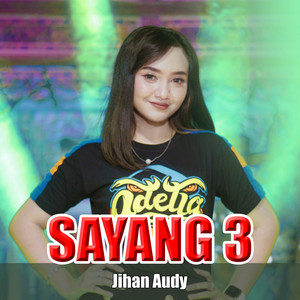 Download Lagu Jihan Audy - Sayang 3 MP3