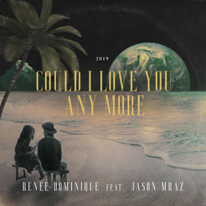 Download Lagu Reneé Dominique, Jason Mraz - Could I Love You Any More (feat. Jason Mraz) MP3