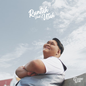 Download Lagu Giant Jay - Runtuh Jadi Utuh MP3
