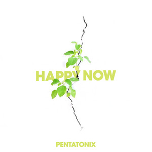 Download Lagu Pentatonix - Happy Now MP3 Download Lagu Pentatonix - Happy Now MP3