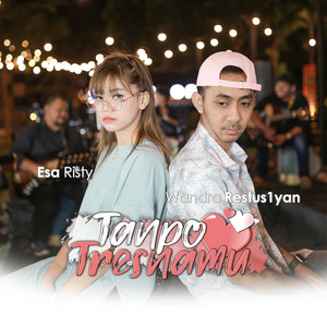 Download Lagu Esa Risty, Wandra Restus1yan - Tanpo Tresnamu MP3 Download Lagu Esa Risty, Wandra Restus1yan - Tanpo Tresnamu MP3