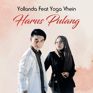 Download Lagu Yollanda, yoga vhein - Harus Pulang MP3 Download Lagu Yollanda, yoga vhein - Harus Pulang MP3