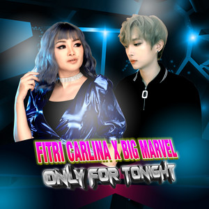 Download Lagu Fitri Carlina, Big Marvel - Only For Tonight MP3 Download Lagu Fitri Carlina, Big Marvel - Only For Tonight MP3