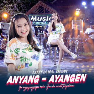 Download Lagu Lutfiana Dewi - Anyang-Anyangen MP3 Download Lagu Lutfiana Dewi - Anyang-Anyangen MP3
