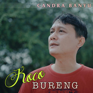 Download Lagu Candra Banyu - Koco Bureng MP3 Download Lagu Candra Banyu - Koco Bureng MP3
