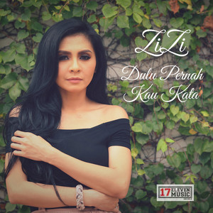 Download Lagu Zizi Kirana - Dulu Pernah Kau Kata MP3 Download Lagu Zizi Kirana - Dulu Pernah Kau Kata MP3