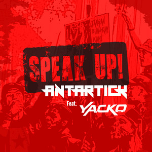 Download Lagu Antartick, Yacko - Speak Up! (feat. Yacko) MP3 Download Lagu Antartick, Yacko - Speak Up! (feat. Yacko) MP3