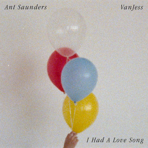 Download Lagu Ant Saunders, VanJess - I Had A Love Song (feat. VanJess) MP3 Download Lagu Ant Saunders, VanJess - I Had A Love Song (feat. VanJess) MP3