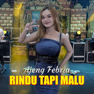 Download Lagu Ajeng Febria - Rindu Tapi Malu MP3 Download Lagu Ajeng Febria - Rindu Tapi Malu MP3