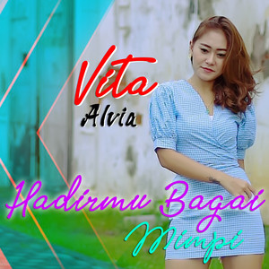 Download Lagu Vita Alvia - HADIRMU BAGAI MIMPI MP3 Download Lagu Vita Alvia - HADIRMU BAGAI MIMPI MP3