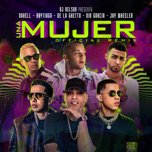 Download Lagu DJ Nelson, Nio Garcia, Jay Wheeler, Darell, Brytiago, De La Ghetto - Una Mujer Remix MP3