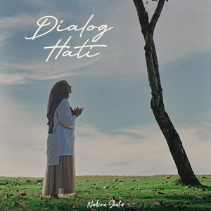 Download Lagu Nadzira Shafa - Dialog Hati MP3 Download Lagu Nadzira Shafa - Dialog Hati MP3