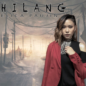 Download Lagu Elica Paujin - Hilang MP3 Download Lagu Elica Paujin - Hilang MP3