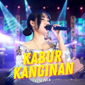 Download Lagu Yeni Inka - Kabur Kanginan MP3
