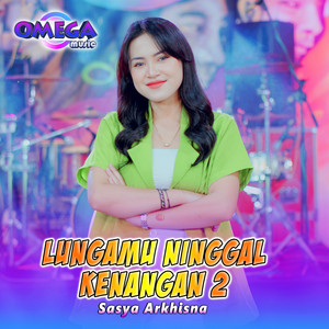 Download Lagu Sasya Arkhisna, Omega Music - Lungamu Ninggal Kenangan 2 MP3 Download Lagu Sasya Arkhisna, Omega Music - Lungamu Ninggal Kenangan 2 MP3
