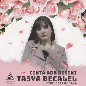 Download Lagu Tasya Becalel - Cinta Ada Disini MP3 Download Lagu Tasya Becalel - Cinta Ada Disini MP3