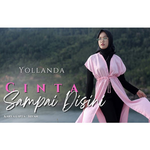 Download Lagu Yollanda - Cinta Sampai Di Sini MP3