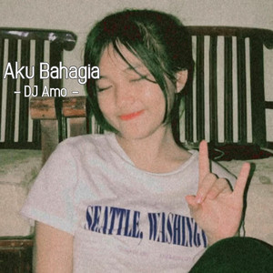 Download Lagu DJ Amo - Aku Bahagia MP3 Download Lagu DJ Amo - Aku Bahagia MP3