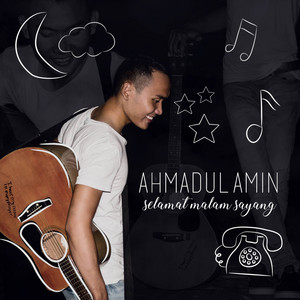 Download Lagu Ahmadul Amin - Selamat Malam Sayang MP3