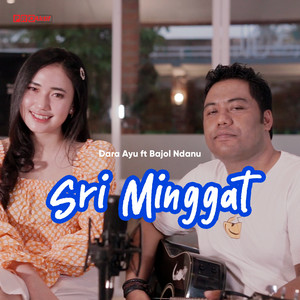 Download Lagu Dara Ayu, Bajol Ndanu - Sri Minggat MP3