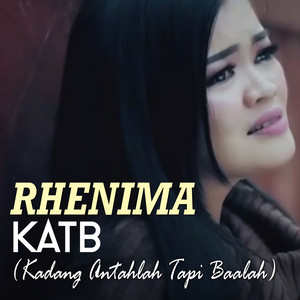Download Lagu Rhenima - KATB (Kadang Antahlah Tapi Baalah) MP3 Download Lagu Rhenima - KATB (Kadang Antahlah Tapi Baalah) MP3