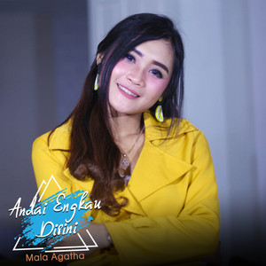 Download Lagu Mala Agatha - Andai Engkau Disini MP3 Download Lagu Mala Agatha - Andai Engkau Disini MP3