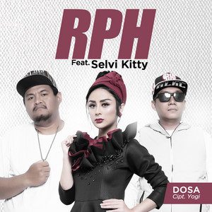 Download Lagu RPH, Selvi Kitty - Dosa (feat. Selvi Kitty) MP3 Download Lagu RPH, Selvi Kitty - Dosa (feat. Selvi Kitty) MP3