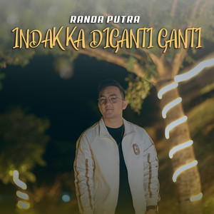 Download Lagu Randa Putra - Indak Ka Diganti Ganti MP3