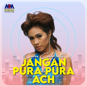 Download Lagu Cucu Cahyati - Jangan Pura Pura Ach MP3 Download Lagu Cucu Cahyati - Jangan Pura Pura Ach MP3