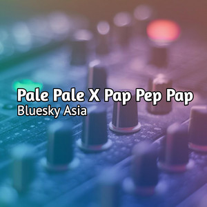 Download Lagu Bluesky Asia - Pale Pale X Pap Pep Pap MP3 Download Lagu Bluesky Asia - Pale Pale X Pap Pep Pap MP3