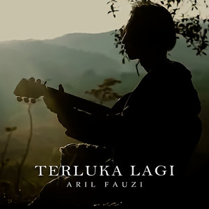 Download Lagu Aril Fauzi - Terluka Lagi MP3 Download Lagu Aril Fauzi - Terluka Lagi MP3