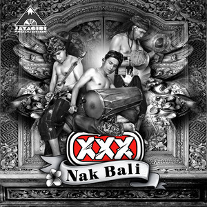 Download Lagu XXX Bali - Nak Bali MP3 Download Lagu XXX Bali - Nak Bali MP3