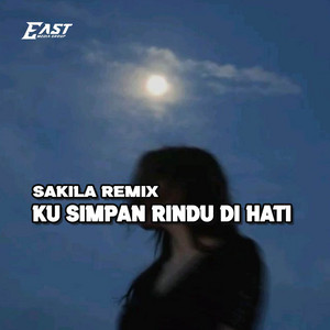 Download Lagu Sakila Remix - Ku Simpan Rindu Di Hati - Remix MP3
