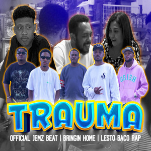 Download Lagu Jemz Beat, Mr Crazzy, Nox, NMK, Ez Mexican, LESTO BACO RAP, BRINGIN HOME - TRAUMA MP3