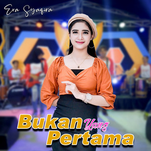 Download Lagu Era Syaqira - Bukan Yang Pertama MP3 Download Lagu Era Syaqira - Bukan Yang Pertama MP3