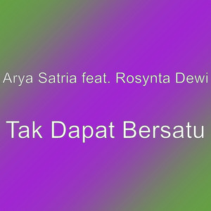 Download Lagu Arya Satria, Rosynta Dewi - Tak Dapat Bersatu MP3 Download Lagu Arya Satria, Rosynta Dewi - Tak Dapat Bersatu MP3