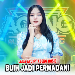 Download Lagu Laila Ayu, Ageng Music - Buih Jadi Permadani MP3 Download Lagu Laila Ayu, Ageng Music - Buih Jadi Permadani MP3