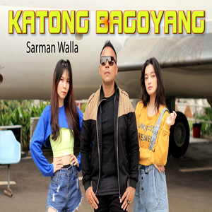 Download Lagu Sarman Walla - Katong Bagoyang MP3 Download Lagu Sarman Walla - Katong Bagoyang MP3