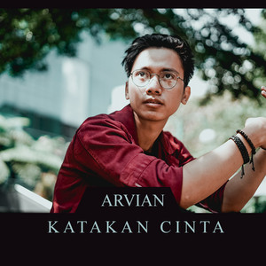 Download Lagu Arvian - Katakan Cinta MP3 Download Lagu Arvian - Katakan Cinta MP3